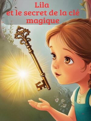 cover image of Lila et le secret de la clé magique